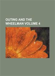 Outing and the Wheelman Volume 4,1155031946,9781155031941