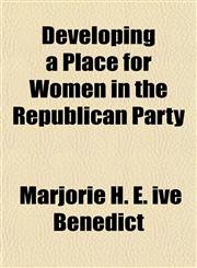 Developing a Place for Women in the Republican Party,1151785164,9781151785169