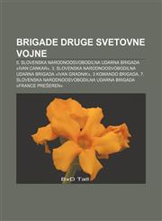 Brigade druge svetovne vojne 5. slovenska narodnoosvobodilna udarna brigada »Ivan Cankar«,1233007513,9781233007516