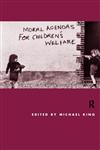 Moral Agendas for Children's Welfare,0415180139,9780415180139