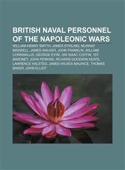 British naval personnel of the Napoleonic Wars William Henry Smyth, James Stirling, Murray Maxwell, James Walker, John Franklin,1157591760,9781157591764