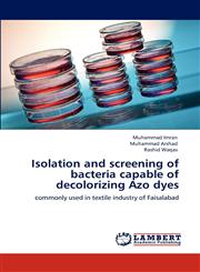 Isolation and Screening of Bacteria Capable of Decolorizing Azo Dyes,3846580430,9783846580431