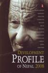 Development Profile of Nepal 2008 [A Compilation of Development Statistics of Nepal],9994694413,9789994694419