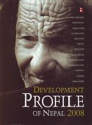 Development Profile of Nepal 2008 [A Compilation of Development Statistics of Nepal],9994694413,9789994694419