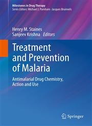 Treatment and Prevention of Malaria Antimalarial Drug Chemistry, Action and Use,3034604793,9783034604796