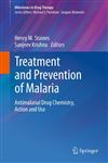Treatment and Prevention of Malaria Antimalarial Drug Chemistry, Action and Use,3034604793,9783034604796