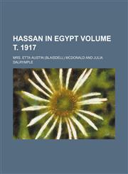 Hassan in Egypt Volume т. 1917,123107051X,9781231070512