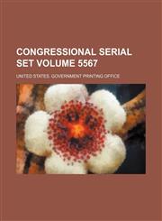 Congressional Serial Set Volume 5567,1235819353,9781235819353