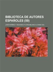 Biblioteca de Autores Espanoles Volume 59,115352077X,9781153520775