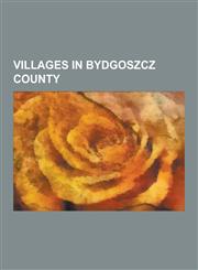 Villages in Bydgoszcz County Bia E B Ota, Bydgoszcz County, D Browa Che Mi Ska, Nowy Jasiniec, Osielsko, Sicienko, Kuyavian-Pomeranian Voivodeship,,1230539360,9781230539362