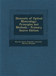 Elements of Optical Mineralogy Principles and Methods - Primary Source Edition,1295664879,9781295664870