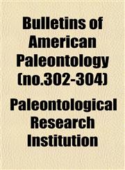 Bulletins of American Paleontology (no.302-304),1153359278,9781153359276