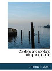 Cordage and cordage hemp and fibres,114001806X,9781140018063
