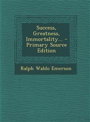 Success, Greatness, Immortality... - Primary Source Edition,1294870564,9781294870562