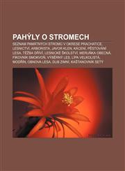 Pahýly o stromech Seznam památných stromů v okrese Prachatice, Lesnictví, Arborista, Javor klen, Kácení, Pěstování lesa, Těžba dříví,1232841536,9781232841531