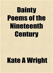 Dainty Poems of the Nineteenth Century,1153338084,9781153338080
