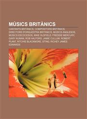 Músics britànics Cantants britànics, Compositors britànics, Directors d'orquestra britànics, Músics anglesos, Músics escocesos, Mike Oldfield,1232728551,9781232728559