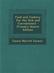 Food and Cookery for the Sick and Convalescent - Primary Source Edition,1295320541,9781295320547