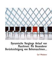 Dynamische Vorgänge Anlauf von Maschinen Mit Besonderer Berücksichtigung von Behemaschinen...,1113004363,9781113004369