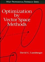 Optimization by Vector Space Methods,047118117X,9780471181170