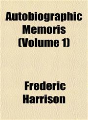 Autobiographic Memoris (Volume 1),1152626280,9781152626287