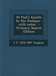St Paul's Epistle to the Romans With Notes - Primary Source Edition,1295404575,9781295404575