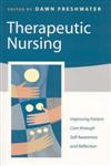 Therapeutic Nursing Improving Patient Care Through Self-Awareness and Reflection,0761970649,9780761970644