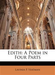 Edith A Poem in Four Parts,1141416360,9781141416363
