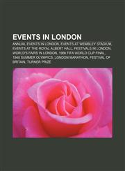 Events in London Annual events in London, Events at Wembley Stadium, Events at the Royal Albert Hall, Festivals in London,1158204825,9781158204823