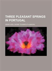 Three Pleasant Springs in Portugal,1151251143,9781151251145