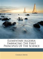 Elementary Algebra Embracing The First Principles Of The Science,1179255585,9781179255583