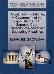 Oswald John, Petitioner, v. Government of the Virgin Islands. U.S. Supreme Court Transcript of Record with Supporting Pleadings,1270707639,9781270707639