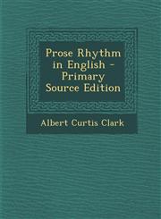Prose Rhythm in English - Primary Source Edition,1293339997,9781293339992