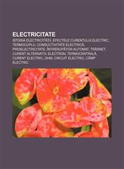 Electricitate Istoria electricității, Efectele curentului electric, Termocuplu, Conductivitate electrică, Piroelectricitate,1232177040,9781232177043