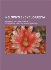 Nelson's encyclopaedia; everybody's book of reference ...,1130735796,9781130735796