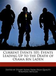 Current Events 101 Events Leading Up to the Death of Osama bin Laden,1241619220,9781241619220