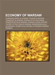 Economy of Warsaw Companies based in Warsaw, Tourism in Warsaw, Transport in Warsaw, Warsaw Stock Exchange, Transportation in Warsaw,1158076177,9781158076178