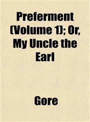 Preferment (Volume 1); Or, My Uncle the Earl,1153098369,9781153098366