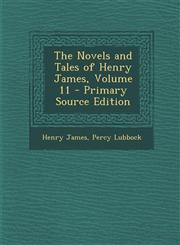 Novels and Tales of Henry James, Volume 11,1289768722,9781289768720