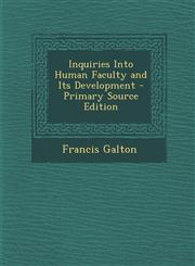 Inquiries Into Human Faculty and Its Development - Primary Source Edition,1287371469,9781287371465