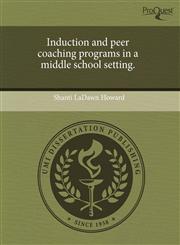 Induction and peer coaching programs in a middle school setting.,1243543000,9781243543004