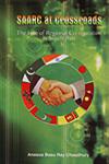 SAARC at Crossroads The Fate of Regional Cooperation in South Asia,8187374462,9788187374466