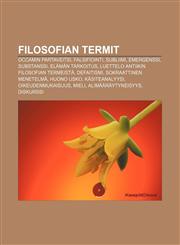Filosofian termit Occamin partaveitsi, Falsifiointi, Subliimi, Emergenssi, Substanssi, Elämän tarkoitus,1231861436,9781231861431