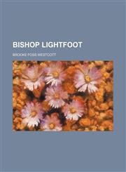 Bishop Lightfoot,1151389676,9781151389671