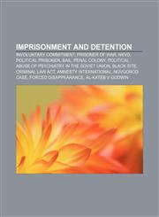 Imprisonment and detention Involuntary commitment, Prisoner of war, NKVD, Political prisoner, Bail, Penal colony,1157604439,9781157604433