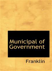 Municipal of Government,1116077469,9781116077469