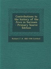 Contributions to the history of the Jews in Surinam  - Primary Source Edition,1295797968,9781295797967