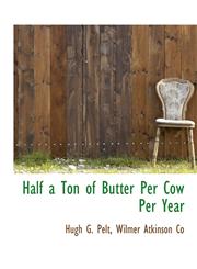 Half a Ton of Butter Per Cow Per Year,1140404717,9781140404712