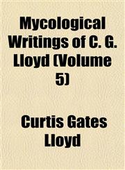 Mycological Writings of C. G. Lloyd (Volume 5),1152675176,9781152675179