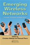 Emerging Wireless Networks Concepts, Techniques, and Applications,1439821356,9781439821350
